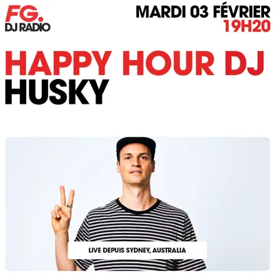 HAPPY HOUR DJ : HUSKY