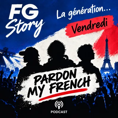 LA GÉNÉRATION PARDON MY FRENCH
