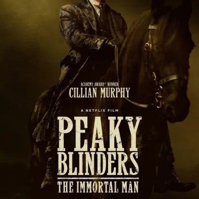LE FILM PEAKY BLINDERS : L'IMMORTEL SORT AUJOURD'HUI SUR NETFLIX