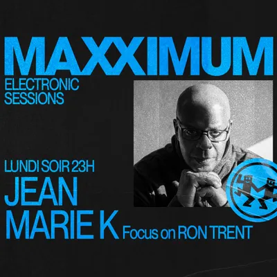 MAXXIMUM DJ'S : JEAN MARIE K FOCUS ON RON TRENT