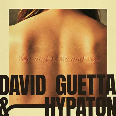DAVID GUETTA SORT AVEC HYPATON « YOU AND I, ME AND YOU »