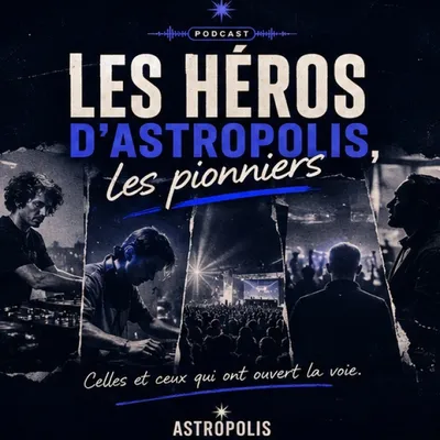 LES 30 ANS D’ASTROPOLIS : LES HÉROS D’ASTROPOLIS, LES PIONNIERS