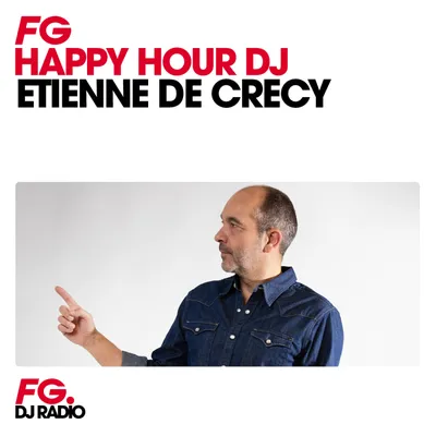HAPPY HOUR DJ : ÉTIENNE DE CRÉCY