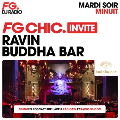 FG CHIC INVITE : LE BUDDHA BAR AVEC RAVIN