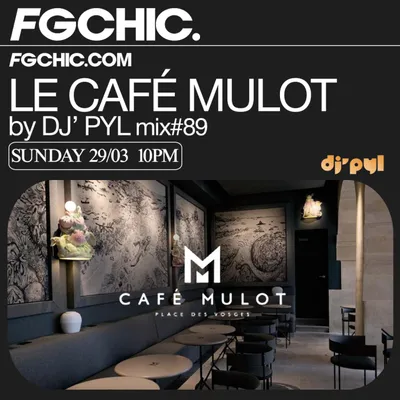 FG CHIC INVITE : LE CAFÉ MULOT BY DJ' PYL