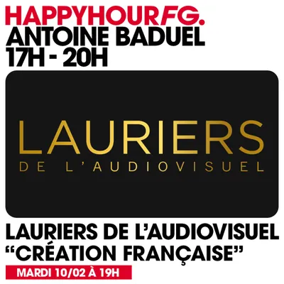 HAPPY HOUR FG AVEC ANTOINE BADUEL. L'INTERVIEW : LES LAURIERS DE...