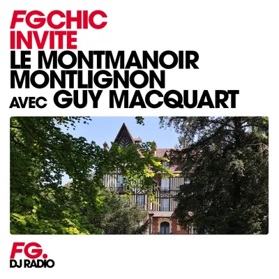 MIX : LE MONTMANOIR MONTLIGNON BY GUY MACQUART