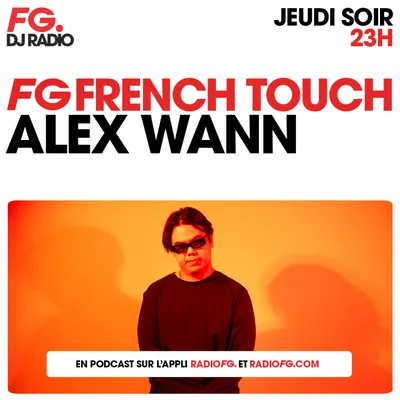 FG FRENCH TOUCH : ALEX WANN
