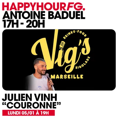 HAPPY HOUR FG AVEC ANTOINE BADUEL. L'INTERVIEW : JULIEN VINH