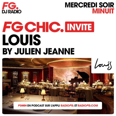 FG MIX INVITE : LE LOUIS AVEC JULIEN JEANNE