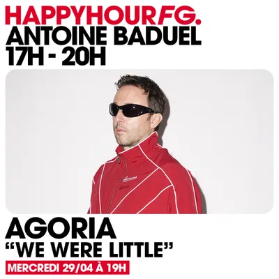HAPPY HOUR FG AVEC ANTOINE BADUEL. L'INTERVIEW : AGORIA