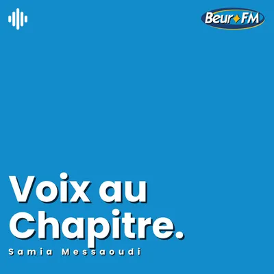 Voix au Chapitre - 12/04/26 - Samia Messaoudi