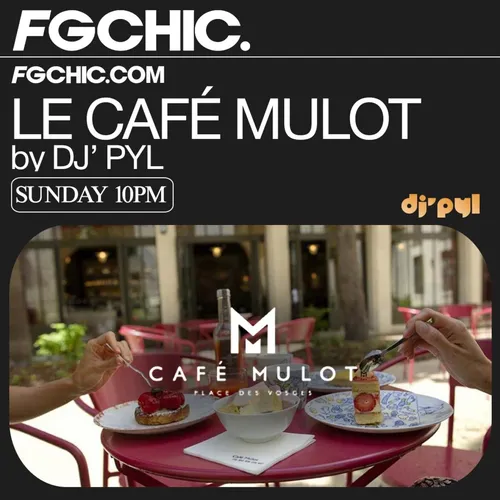 FG CHIC : LE CAFÉ MULOT BY DJ' PYL