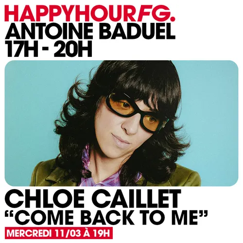 HAPPY HOUR FG AVEC ANTOINE BADUEL. L'INTERVIEW : CHLOÉ CAILLET