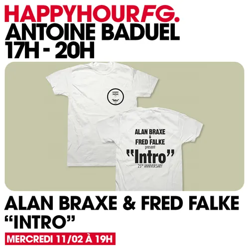 HAPPY HOUR FG AVEC ANTOINE BADUEL. L'INTERVIEW : ALAN BRAXE & FRED FALKE