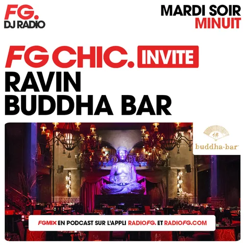 FG CHIC INVITE : LE BUDDHA BAR AVEC RAVIN
