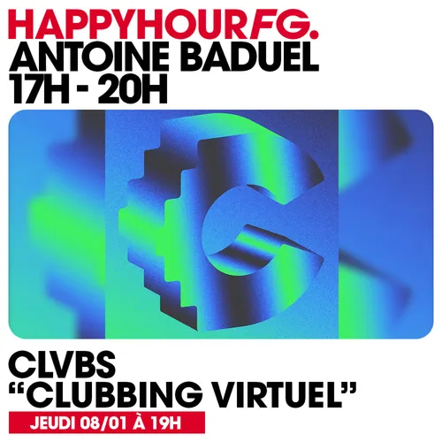 HAPPY HOUR FG AVEC ANTOINE BADUEL. L'INTERVIEW : CLVBS
