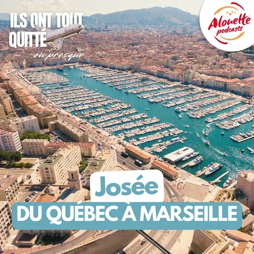 De l'hiver québécois au soleil de Marseille : les 30 ans de Josée en France