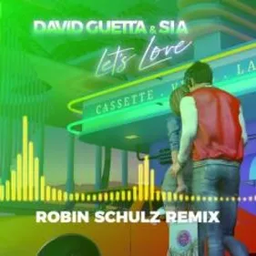 Coup de coeur de l'été : Au tour de Robin Schulz de remixer Let's Love