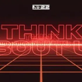 FG MUSIC NEWS : Nouvelle version pour Think About Us de M22