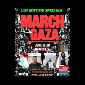 LGF du 27 mai - édition spéciale : march to gaza