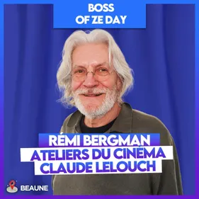 Rémi Bergman, les ateliers du cinéma de Claude Lelouch