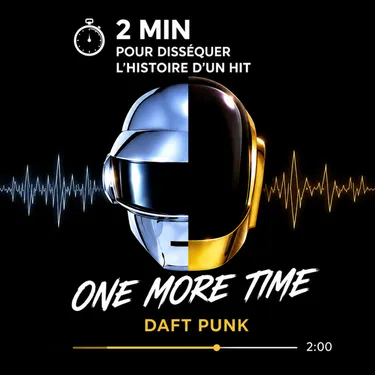 2 MIN POUR DISSÉQUER L’HISTOIRE DE « ONE MORE TIME » DES DAFT PUNK