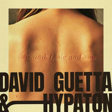 DAVID GUETTA SORT AVEC HYPATON « YOU AND I, ME AND YOU »