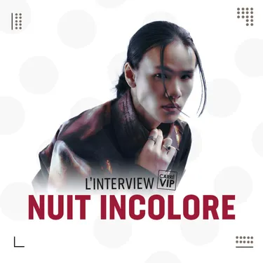 L'Interview Carré VIP du phénomène Nuit Incolore