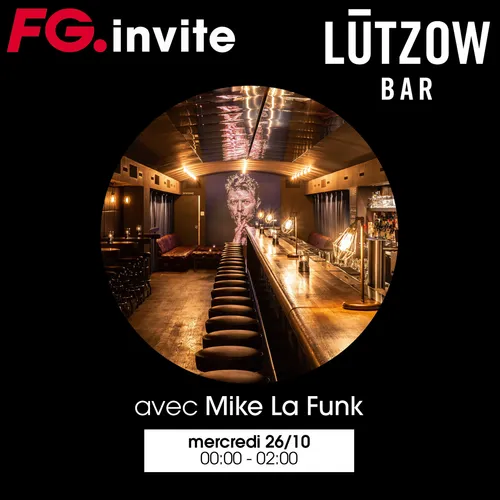 FG VOYAGE : LUTZOWBAR AVEC MIKE LA FUNK