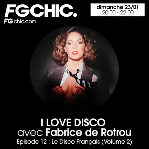 I LOVE DISCO AVEC FABRICE DE ROTROU EPISODE 12 : LE DISCO FRANCAIS...