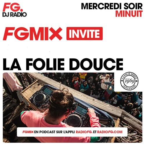 FG MIX INVITE : LA FOLIE DOUCE CLOSING