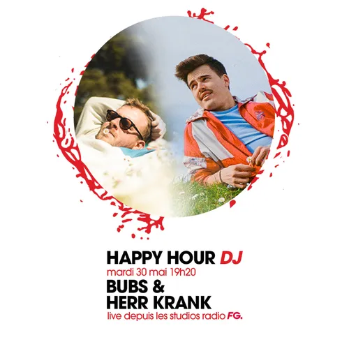 HAPPY HOUR DJ : BUBS & HERR KRANK