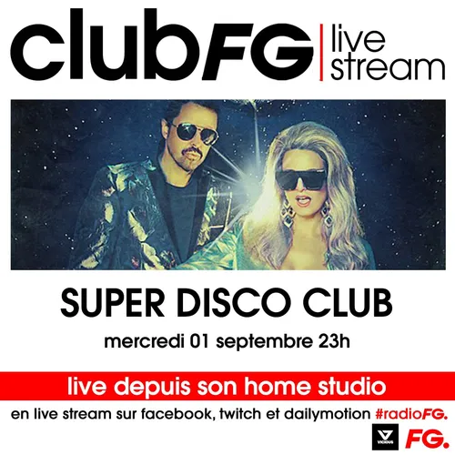 CLUB FG LIVE STREAM : SUPER DISCO CLUB