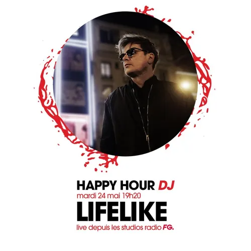 HAPPY HOUR DJ : LIFELIKE