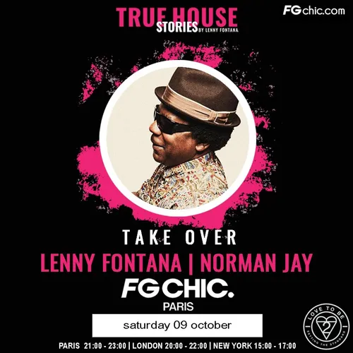 TRUE HOUSE STORIES BY LENNY FONTANA DU 9 OCTOBRE 2021