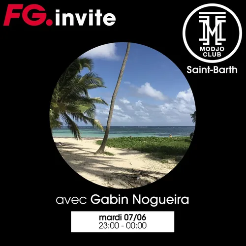 FG INVITE : LE MODJO AVEC GABIN NOGUEIRA
