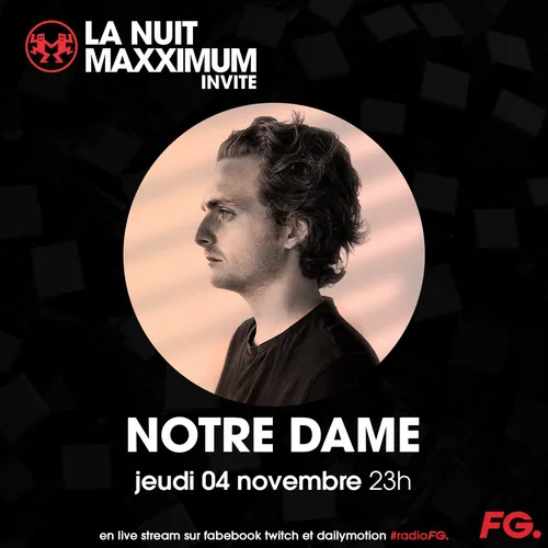 LA NUIT MAXXIMUM SUR FG : NOTRE DAME