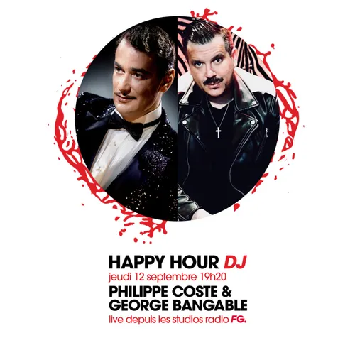 HAPPY HOUR DJ : PHILIPPE COSTE & GEORGE BANGABLE