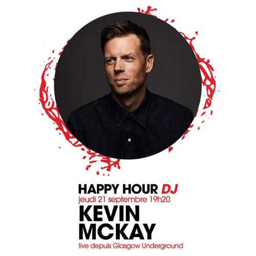 HAPPY HOUR DJ : KEVIN MACKAY