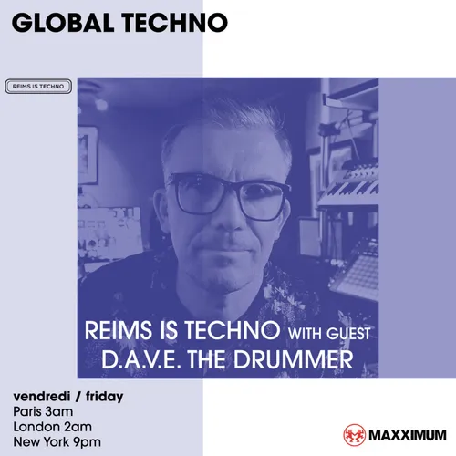 GLOBAL TECHNO : REIMS IS TECHNO INVITE D.A.V.E THE DRUMMER