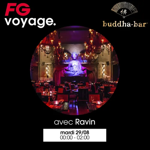 FG VOYAGE AU BUDDHA BAR AVEC RAVIN