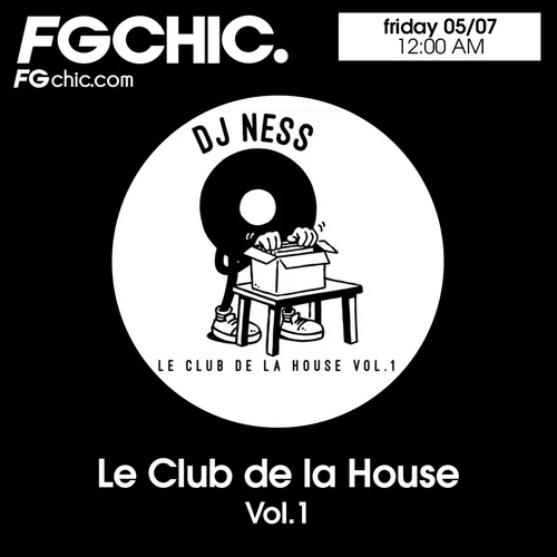 FG CHIC MIX LE CLUB DE LA HOUSE VOL.1 BY DJ NESS