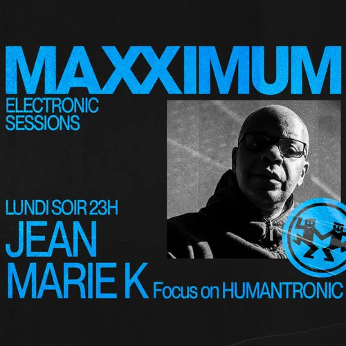 MAXXIMUM DJ'S : JEAN MARIE K FOCUS ON HUMANTRONIC