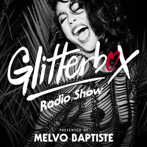 GLITTERBOX RADIO SHOW BY MELVO BAPTISTE