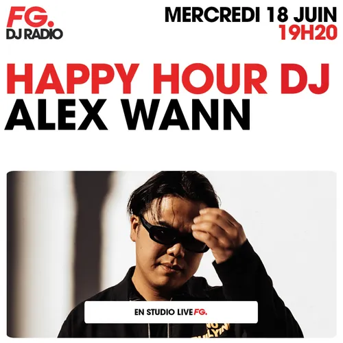 HAPPY HOUR DJ : ALEX WANN