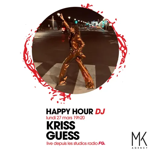 HAPPY HOUR DJ : KRISS GUESS