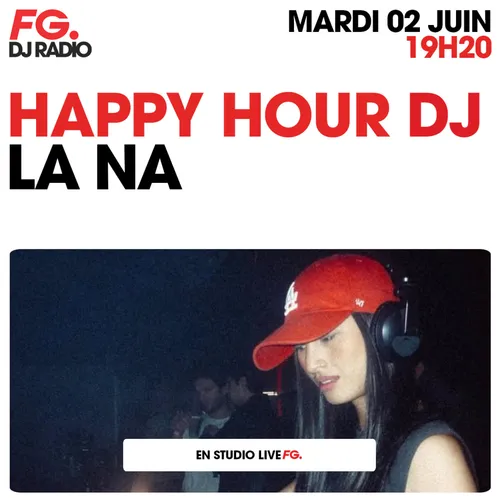 HAPPY HOUR DJ : LA NA