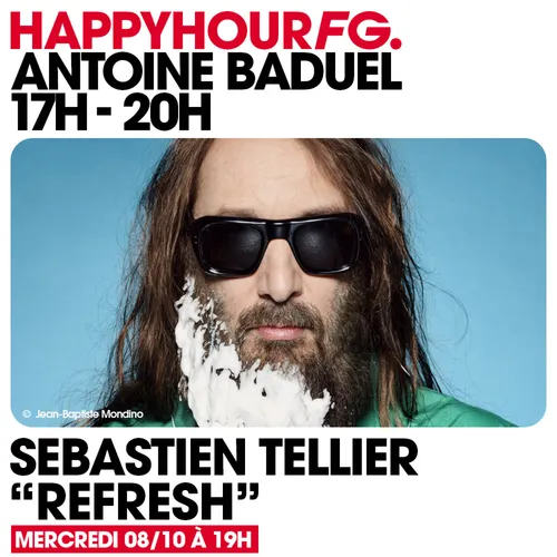 HAPPY HOUR FG AVEC ANTOINE BADUEL. L'INTERVIEW : SÉBASTIEN TELLIER