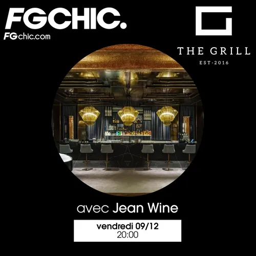 FG CHIC INVITE : THE GRILL RESTAURANT AVEC JEAN WINE